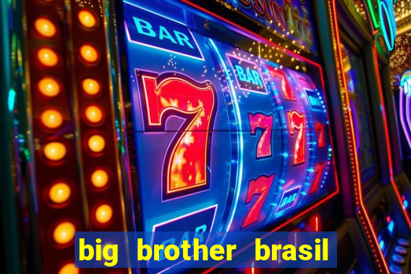 big brother brasil 777 plataforma